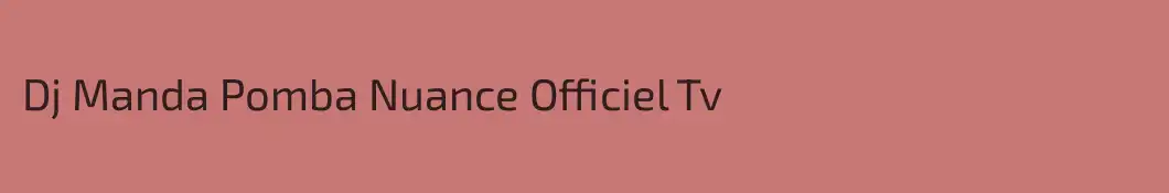 Dj Manda Pomba Nuance Officiel Tv
